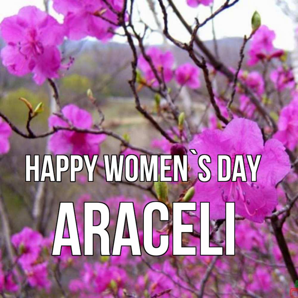 Greetings card с именем, Araceli happy women`s day международный женский день Greetings with text for free download 